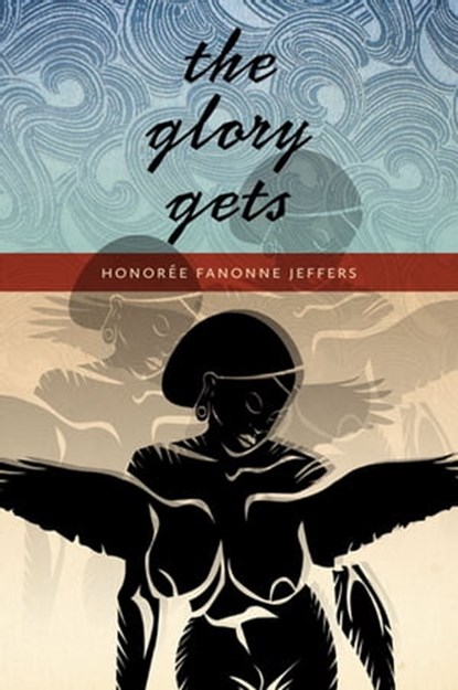 The Glory Gets, Honorée Fanonne Jeffers - Ebook - 9780819575432