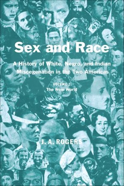 Sex and Race, J. A. Rogers - Ebook - 9780819575562