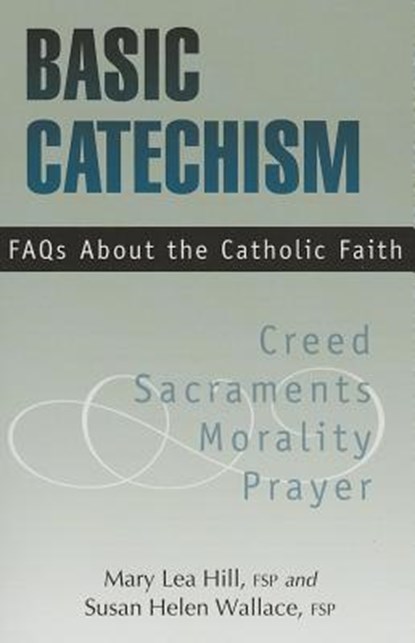 Basic Catechism FAQs, Mary Hill - Paperback - 9780819812056