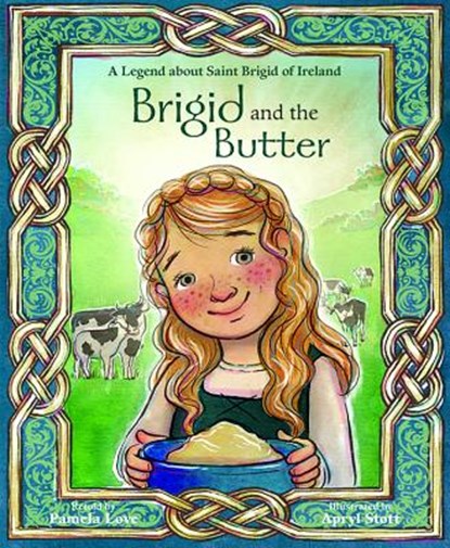 Brigid and the Butter: A Legend about St, Pamela Love - Gebonden - 9780819812339