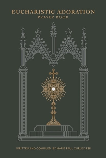 Eucharistic Adoration Prayer Book, Marie Paul Curley - Gebonden - 9780819824141