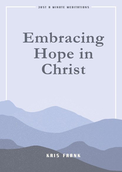 Embracing Hope in Christ, Kris Frank - Paperback - 9780819827685
