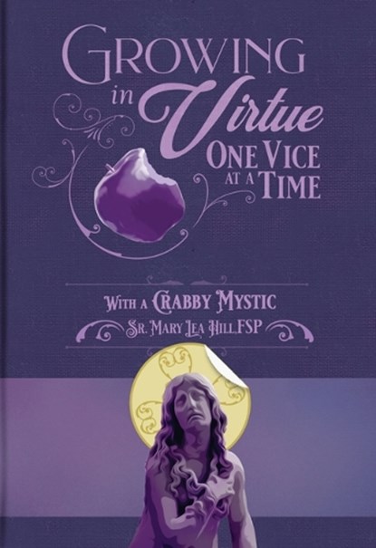 Growing in Virtue One Vice at a Time, Mary Hill - Paperback - 9780819834652