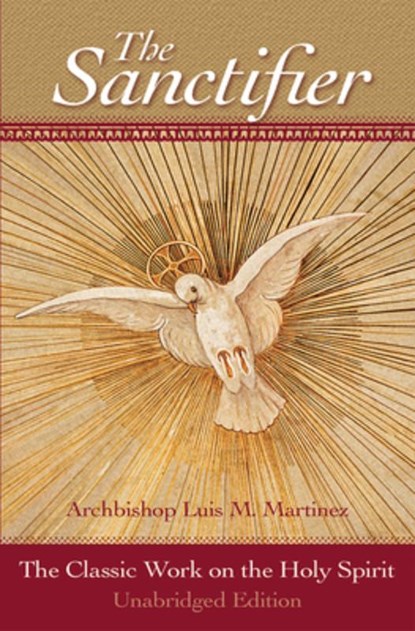 The Sanctifier: The Classic Work on the Holy Spirit, Luis Martinez - Gebonden - 9780819874122