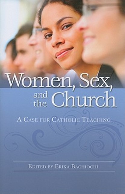 Women Sex and Church, Erika Bachiochi - Paperback - 9780819883209