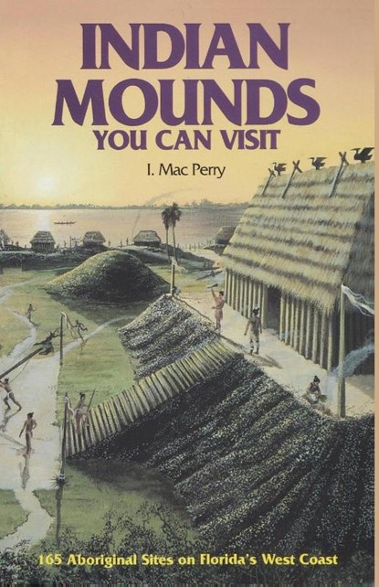 Indian Mounds You Can Visit, I. Mac Perry - Paperback - 9780820010397