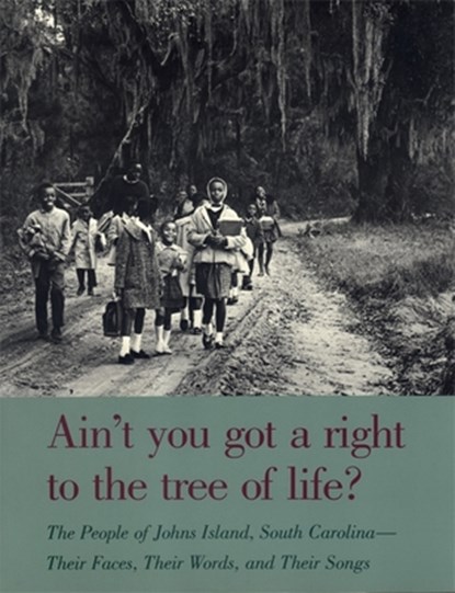 Ain't You Got a Right to the Tree of Life?, Guy Carawan ; Candie Carawan - Paperback - 9780820316437