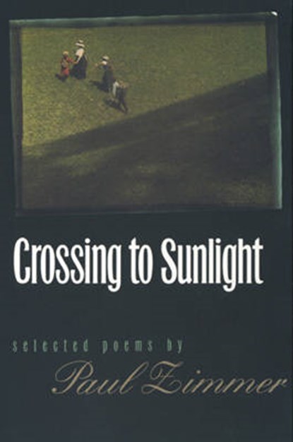 Crossing to Sunlight, Paul Zimmer - Gebonden - 9780820318189