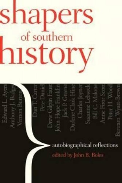 Shapers of Southern History, BOLES,  John B. - Gebonden - 9780820324746