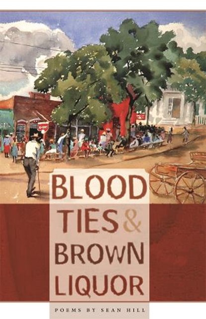 Blood Ties & Brown Liquor, Sean Hill - Paperback - 9780820330938