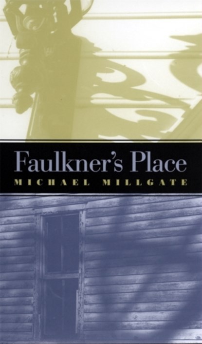 Faulkner's Place, Michael Millgate - Paperback - 9780820333717