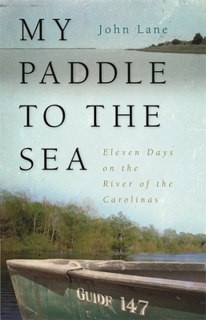 My Paddle to the Sea, John Lane - Paperback - 9780820344201