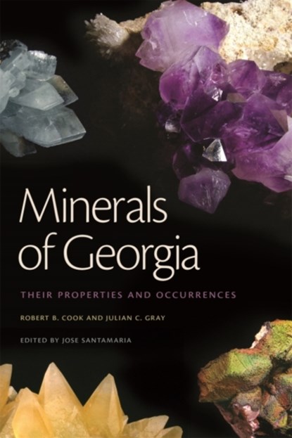 Minerals of Georgia, Robert B. Cook ; Julian C. Gray - Paperback - 9780820345581