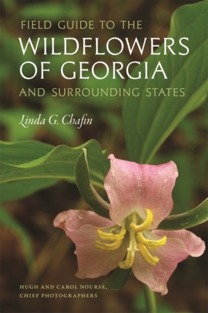 Field Guide to the Wildflowers of Georgia and Surrounding States, Linda G. Chafin - Paperback - 9780820348681