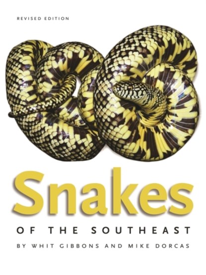 Snakes of the Southeast, Whit Gibbons ; Mike Dorcas - Paperback - 9780820349015