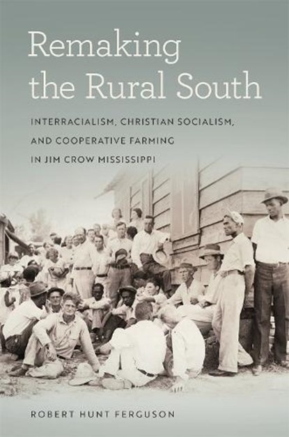 Remaking the Rural South, Robert Hunt Ferguson - Gebonden - 9780820351797