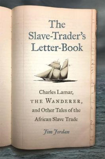 The Slave-Trader's Letter-Book, JORDAN,  Jim - Gebonden - 9780820351964