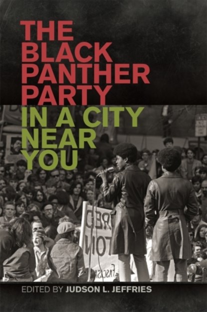 The Black Panther Party in a City Near You, Judson L. Jeffries - Gebonden - 9780820351988