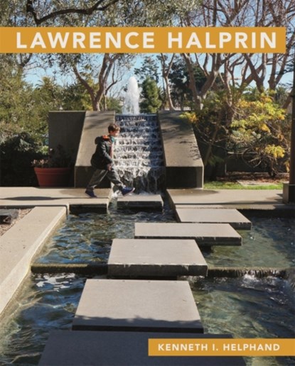Lawrence Halprin, Kenneth I. Helphand - Paperback - 9780820352077