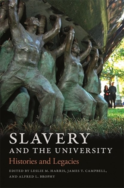 Slavery and the University, Leslie M. Harris ; James T. Campbell ; Alfred L. Brophy - Paperback - 9780820354422