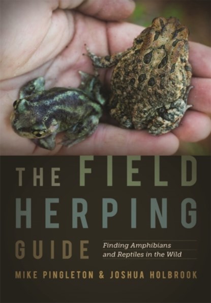 The Field Herping Guide, Mike Pingleton ; Joshua Holbrook - Paperback - 9780820354583