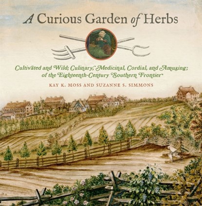 A Curious Garden of Herbs, Kay K. Moss ; Suzanne S. Simmons - Gebonden - 9780820357829