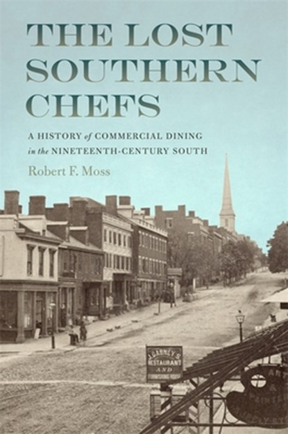 The Lost Southern Chefs, Robert F. Moss - Paperback - 9780820360850