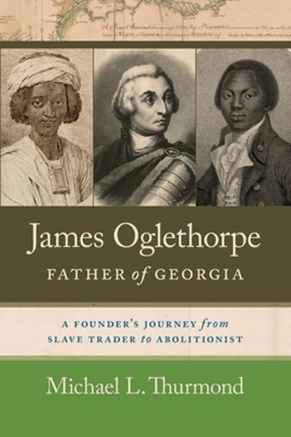 James Oglethorpe, Father of Georgia, Michael L. Thurmond - Paperback - 9780820366005