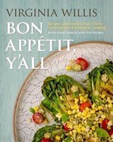 Bon Appétit, Y'All: Recipes and Stories from Three Generations of Southern Cooking, Revised and Updated, with New Recipes - Virginia Willis - 9780820367194