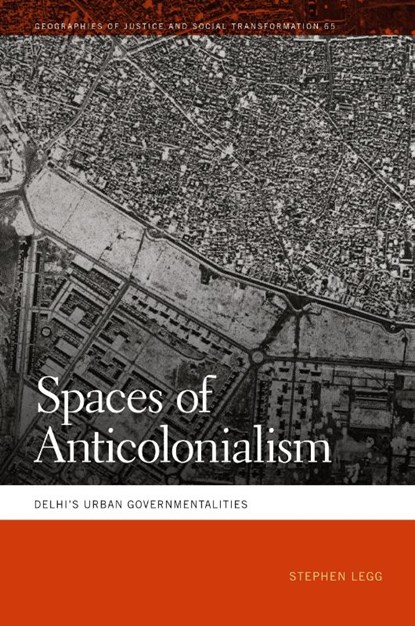 Spaces of Anticolonialism, Stephen Legg - Paperback - 9780820367859