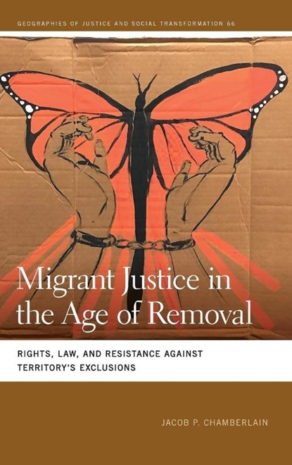 Migrant Justice in the Age of Removal, Jacob P. Chamberlain - Gebonden - 9780820369907