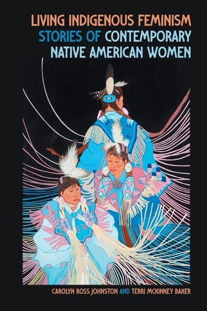 Living Indigenous Feminism, Carolyn Ross Johnston ; Terri McKinney Baker - Paperback - 9780820373775