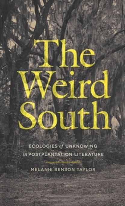 The Weird South, Melanie Benson Taylor - Gebonden - 9780820373836