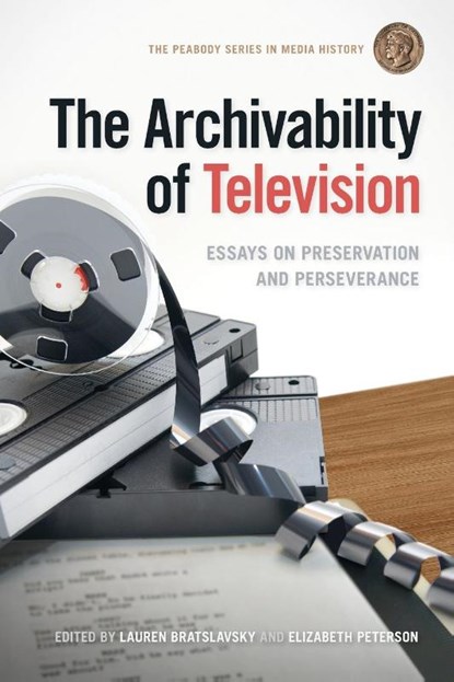The Archivability of Television, Lauren Bratslavsky ; Elizabeth Peterson - Paperback - 9780820373898