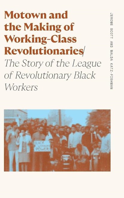 Motown and the Making of Working-Class Revolutionaries, Walda Katz-Fishman ; Jerome Scott - Gebonden - 9780820374277