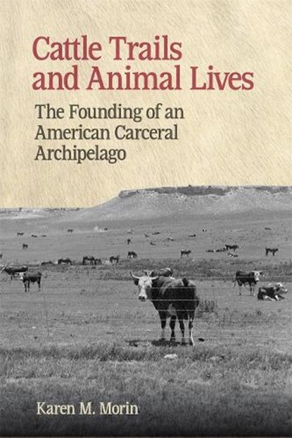 Cattle Trails and Animal Lives, Karen M. Morin - Gebonden - 9780820374451
