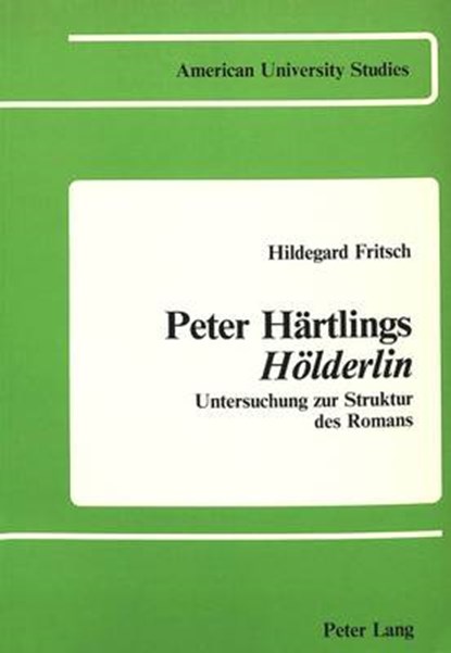 Peter Haertlings Hoelderlin, Hildegard Fritsch - Paperback - 9780820400242