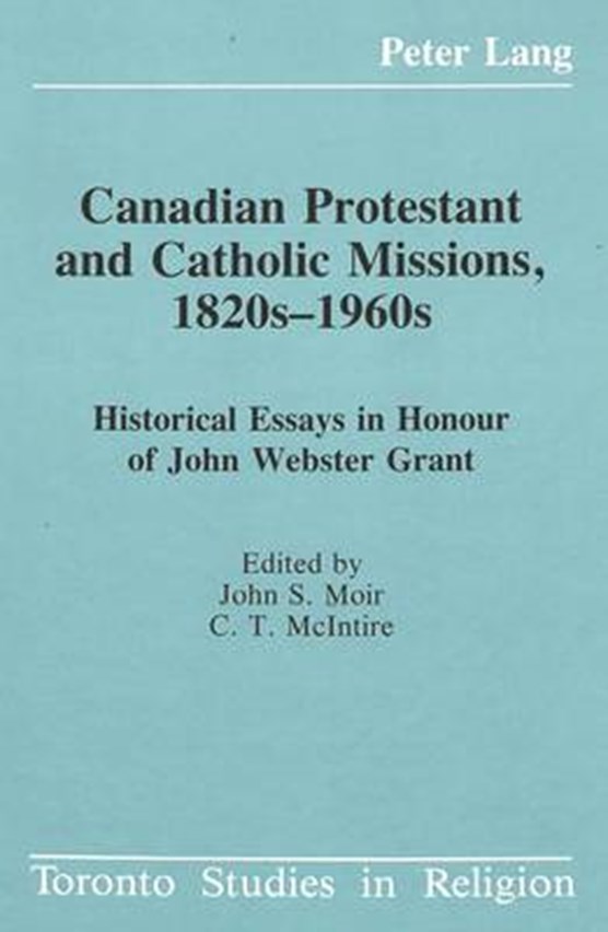 Canadian Protestant and Catholic Missions, 1820S-1960s