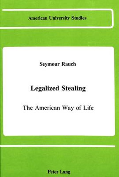 Legalized Stealing, Seymour Rauch - Gebonden - 9780820406251
