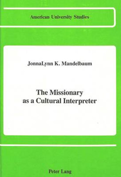 The Missionary as a Cultural Interpreter, Jonna Lynn K Mandelbaum - Gebonden - 9780820406923