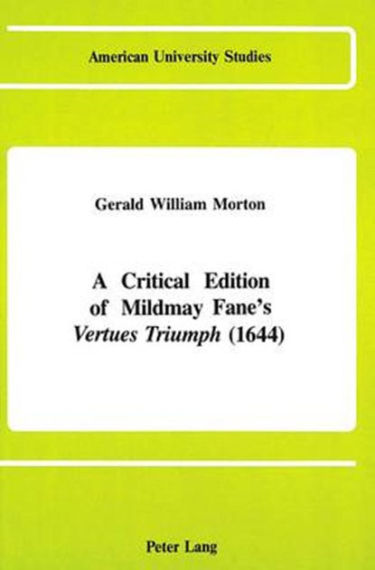 A Critical Edition of Mildmay Fane's Vertues Triumph (1644), Gerald William Morton - Gebonden - 9780820408095