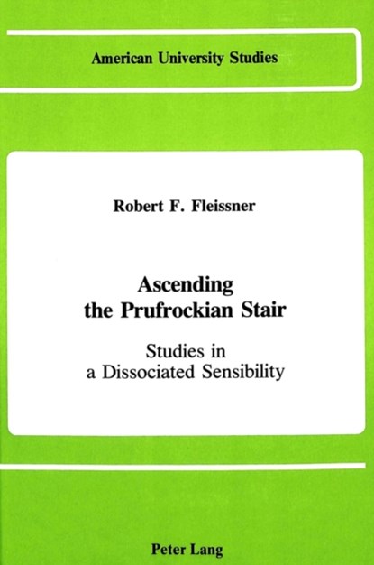 Ascending the Prufrockian Stair, Robert F Fleissner - Gebonden - 9780820408293