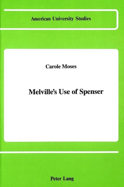 Melville's Use of Spenser, Carole Moses - Gebonden - 9780820408323