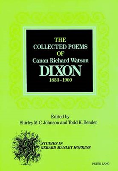 The Collected Poems of Canon Richard Watson Dixon (1833-1900), Shirley M.C Johnson ; Todd K Bender - Paperback - 9780820409474