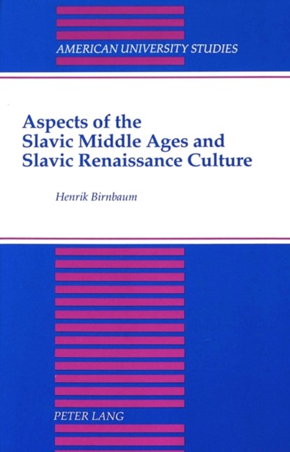 Aspects of the Slavic Middle Ages and Slavic Renaissance Culture, Henrik Birnbaum - Gebonden - 9780820410579