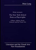 The New York School Poets as Playwrights | Philip Auslander | 