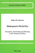 Shakespeare's Parted Eye | Robert B Schwartz | 
