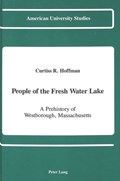People of the Fresh Water Lake | Curtiss R Hoffman | 