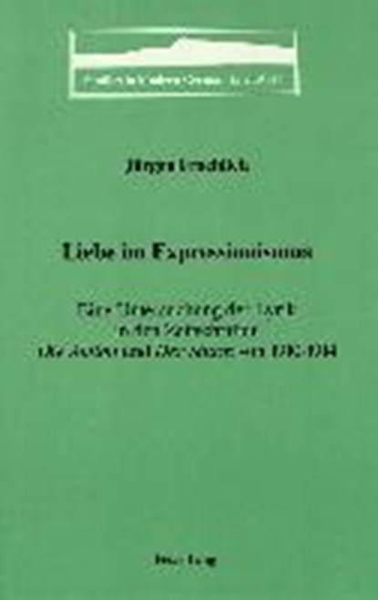 Liebe im Expressionismus, Juergen Froehlich - Gebonden - 9780820412290