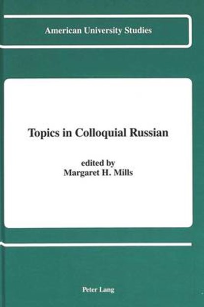Topics in Colloquial Russian, Margaret H. Mills - Gebonden - 9780820412511